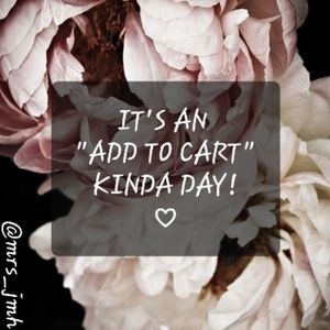 It's an add to cart kinda day.